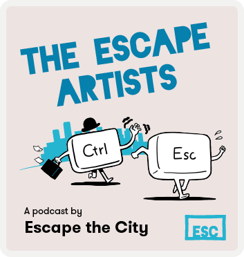 A podcast by Escape the City